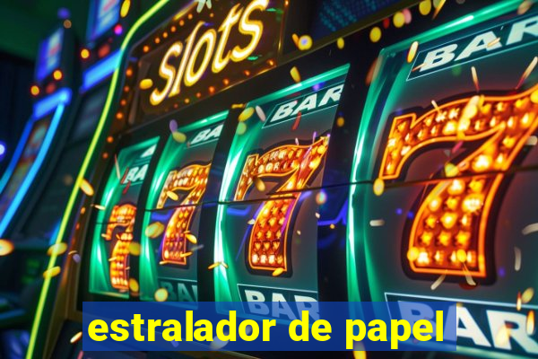 estralador de papel